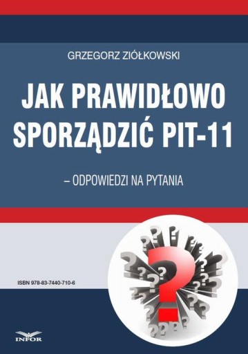 Jak prawidłowo sporządzić PIT-11 – odpowiedzi na pytania - Grzegorz Ziółkow
