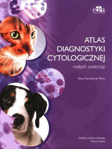 ATLAS DIAGNOSTYKI CYTOLOGICZNEJ MAŁYCH ZWIERZĄT