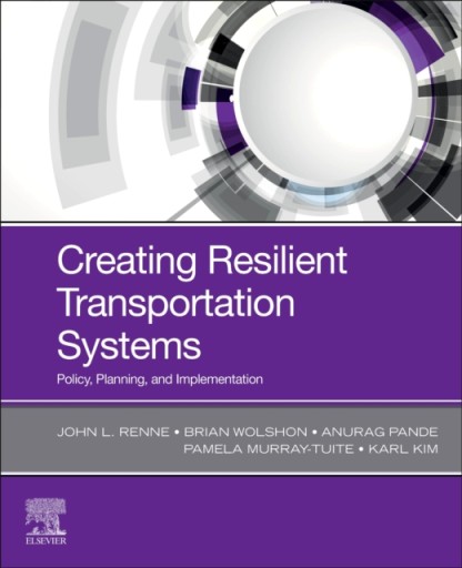 Creating Resilient Transportation Systems: