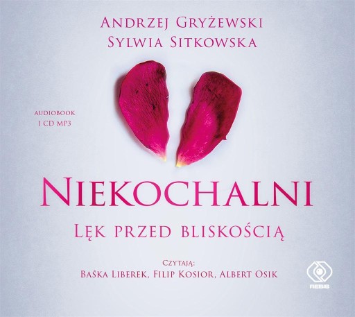 NIEKOCHALNI. LĘK PRZED BLISKOŚCIĄ. AUDIOBOOK ANDRZEJ GRYŻEWSKI, SYLWIA SITK