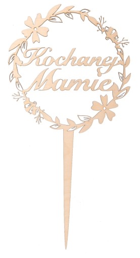 TOPPER DREWNIANY Z NAPISEM KOCHANEJ MAMIE