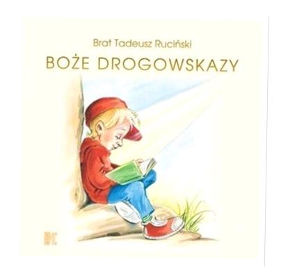 BOŻE DROGOWSKAZY DLA CHŁOPCÓW TADEUSZ RUCIŃSKI