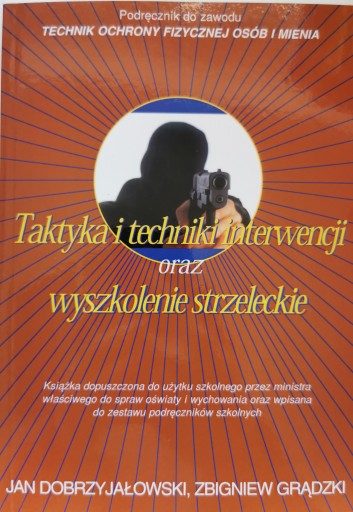 Taktyka i techniki interwencji oraz wyszkolenie strzeleckie