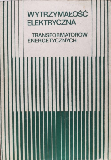 WYTRZYMAŁOŚĆ ELEKTRYCZNA transformatorów energetycznych