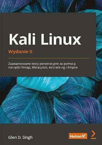 Kali Linux Zaawansowane testy penetracyjne G.Singh