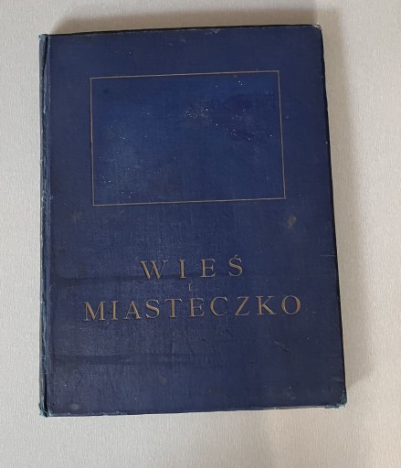 Wieś i miasteczko 1916 Tow. Opieki nad Zabytkami