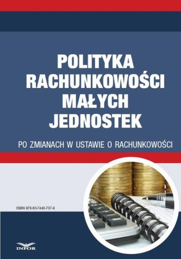 Polityka rachunkowości małych jednostek po zmianach w ustawie o rachunkowoś