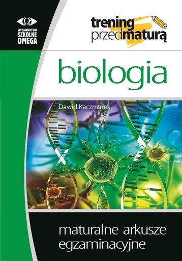 TRENING PRZED MATURĄ - BIOLOGIA ARKUSZE DAWID KACZMAREK