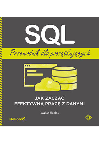 SQL. Przewodnik dla początkujących. Jak zacząć