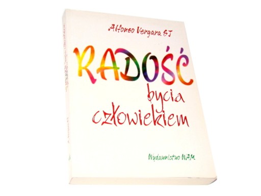 Vergara RADOŚĆ BYCIA CZŁOWIEKIEM