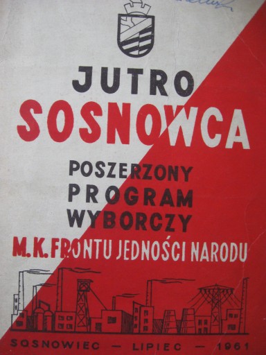 Sosnowiec JUTRO SOSNOWCA Program wyborczy Frontu Jedności Narodowej 1961