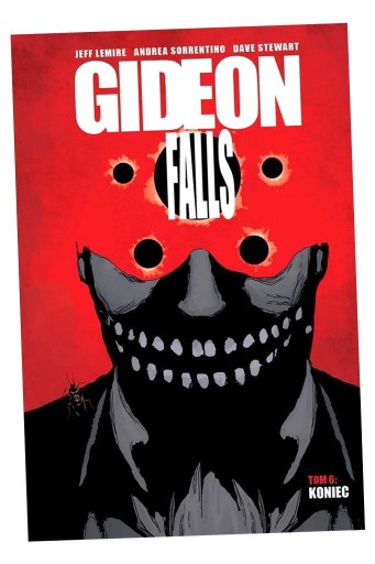 GIDEON FALLS T.6 KONIEC JEFF LEMIRE, ANDREA SORRENTINO, DAVE STEWART