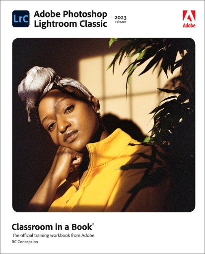 ADOBE PHOTOSHOP LIGHTROOM CLASSIC CLASS - Rafael Concepcion (KSIĄŻKA)