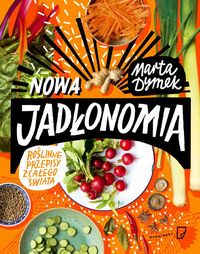 Nowa Jadłonomia. Roślinne przepisy z całego