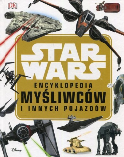 Star Wars Encyklopedia myśliwców i innych pojazdów - KD