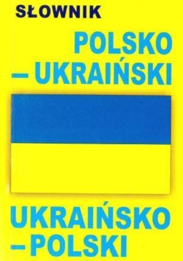 Słownik polsko-ukraiński, ukraińsko-polski - PRACA ZBIOROWA