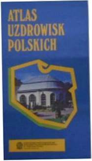 Atlas uzdrowisk polskich - praca zbiorowa