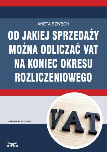 Od jakiej sprzedaży można odliczać VAT na koniec okresu rozliczeniowego - A