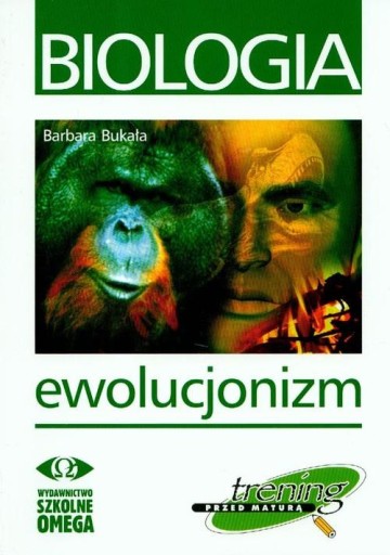 BIOLOGIA EWOLUCJONIZM TRENING PRZED MATURĄ Bukała