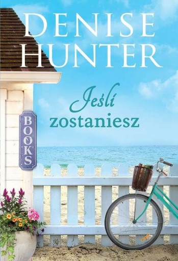 JEŚLI ZOSTANIESZ - DENISE HUNTER
