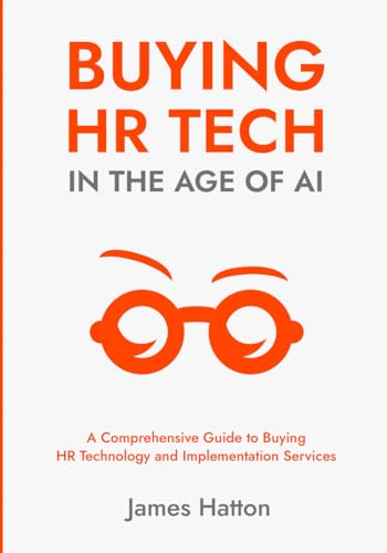 Hatton, James Buying HR Tech in the Age of AI: A Comprehensive Guide to Buy