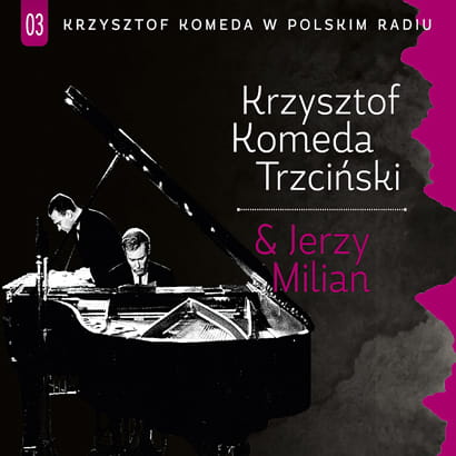 CD KRZYSZTOF KOMEDA & JERZY MILIAN W Polskim Radiu 03