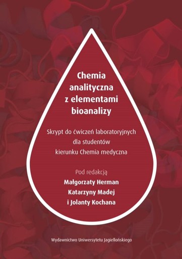 CHEMIA ANALITYCZNA Z ELEMENTAMI BIOANALIZY SKRYPT Z ĆWICZEŃ LABORATORYJNYC