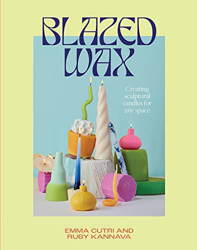 BLAZED WAX: CREATING SCULPTURAL CANDLES FOR ANY SP