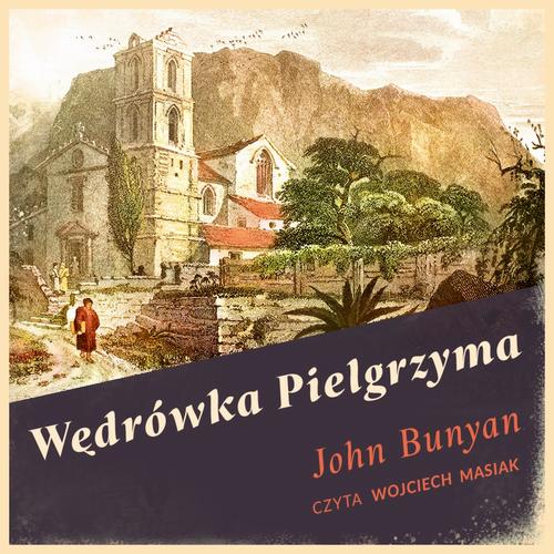 WĘDRÓWKA PIELGRZYMA JOHN BUNYAN AUDIOBOOK