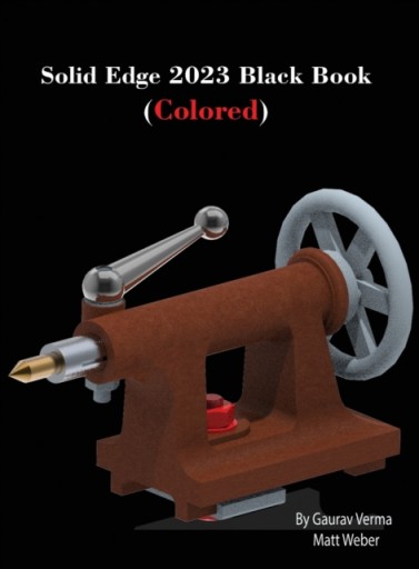 Solid Edge 2023 Black Book: (Colored) GAURAV VERMA