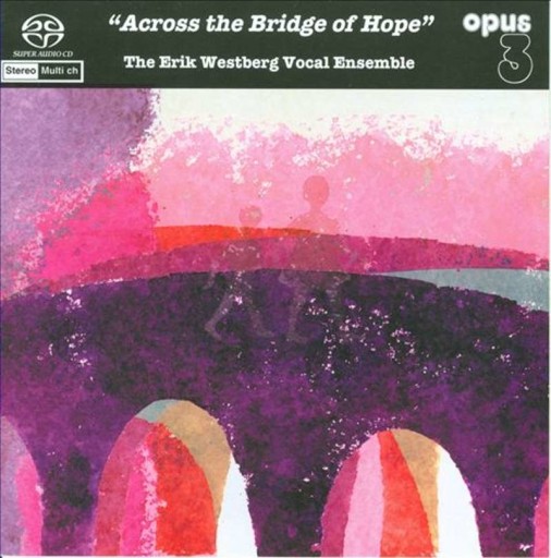 WESTBERG VOCAL ENSEMBLE Across the Bridge of Hope