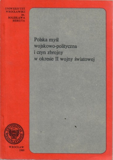 POLSKA MYŚL WOJSKOWO-POLITYCZNA I CZYN ZBROJNY ...