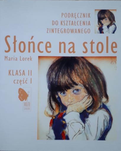 SŁOŃCE NA STOLE KLASA II CZĘŚĆ I - M. LOREK