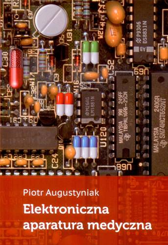 ELEKTRONICZNA APARATURA MEDYCZNA Piotr Augustyniak SPIS TREŚCI