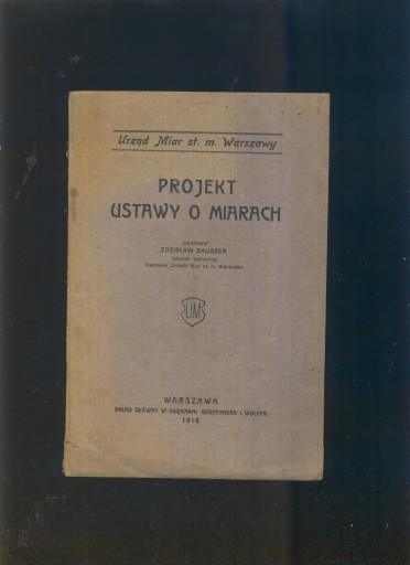 Projekt ustawy o miarach; Zdzisław Rauszer; 1918