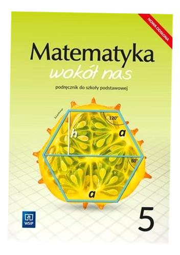 MATEMATYKA WOKÓŁ NAS SP 5 PODR. WSIP HELENA LEWICKA, MARIANNA KOWALCZYK