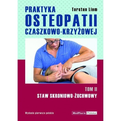 Praktyka osteopatii czaszkowo-krzyżowej. Tom II