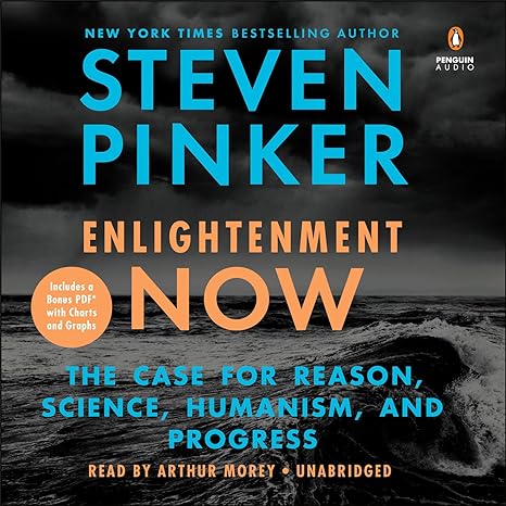 Enlightenment Now: The Case for Reason, Science, Humanism, and Progress
