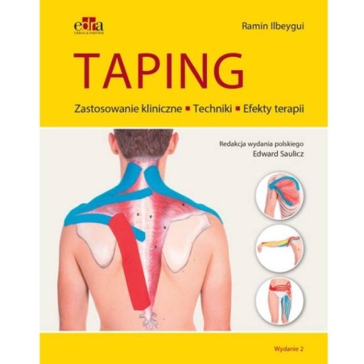 Taping. Zastosowanie kliniczne Techniki Efekty