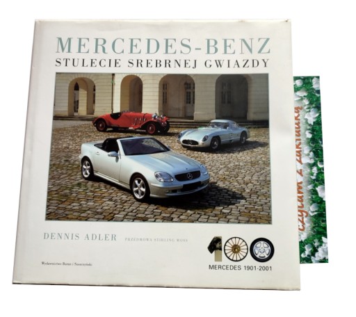 MERCEDES-BENZ STULECIE SREBRNEJ GWIAZDY Dennis Adler