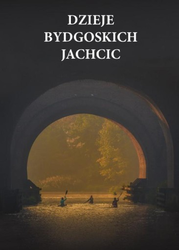 DZIEJE BYDGOSKICH JACHCIC EBOOK
