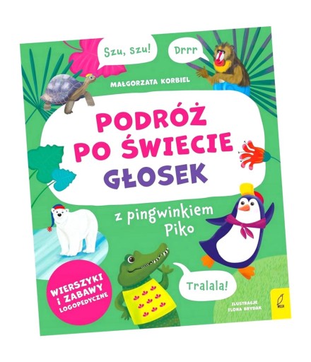 PODRÓŻ PO ŚWIECIE GŁOSEK Z PINGWINKIEM PIKO MAŁGORZATA KORBIEL