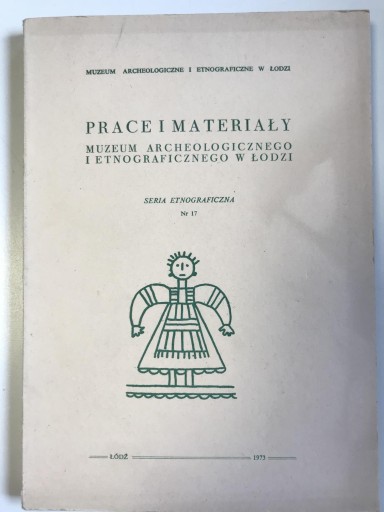 Prace i materiały Muzeum Archeologicznego w Łodzi nr 17 / 1973