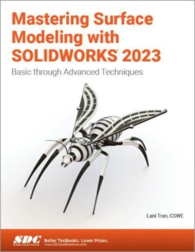 Mastering Surface Modeling with SOLIDWORKS 2023: Basic through Advanced Tec