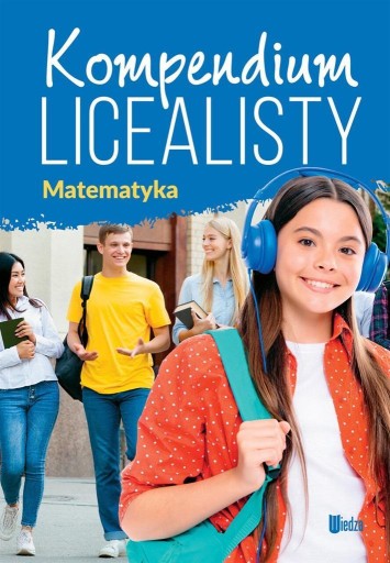 KOMPENDIUM LICEALISTY. MATEMATYKA, PRACA ZBIOROWA