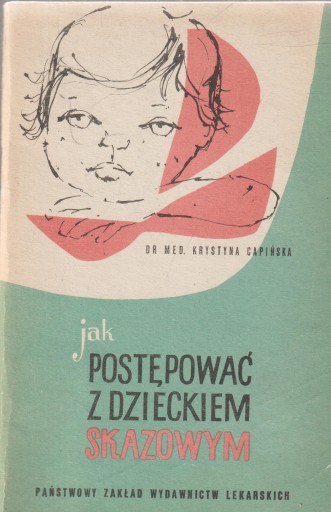 JAK POSTĘPOWAĆ Z DZIECKIEM SKAZOWYM Capińska