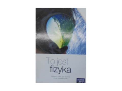 To jest fizyka 4 Podręcznik - Marcin Braun