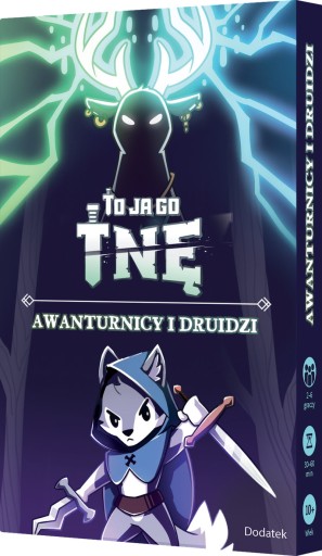 TO JA GO TNĘ! AWANTURNICY I DRUIDZI | DODATEK