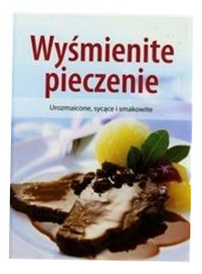 WYŚMIENITE PIECZENIE PRACA ZBIOROWA