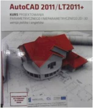 AutoCAD 2011/LT2011+ Kurs projektowania parametryc